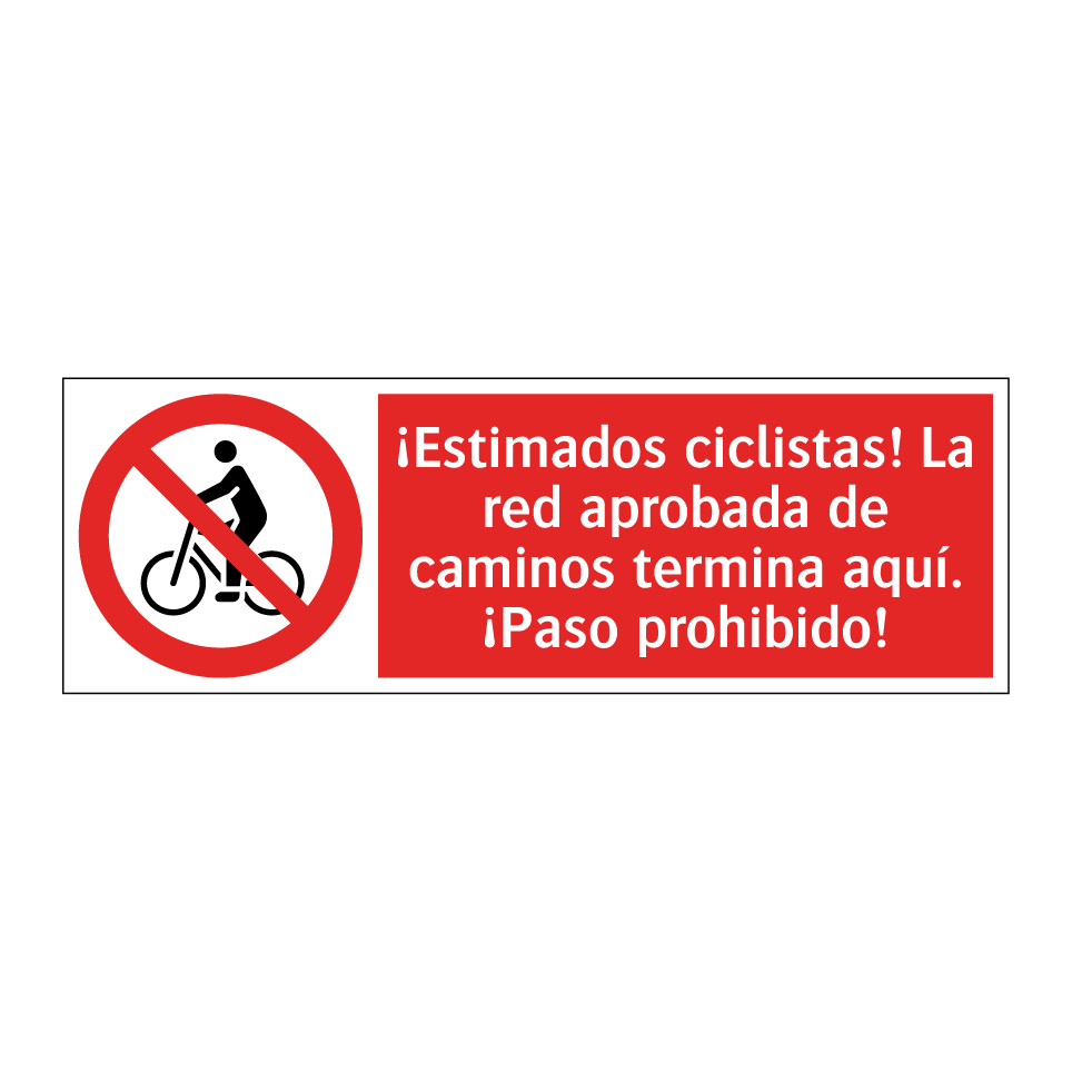 ¡Estimados ciclistas! La red aprobada de caminos termina aquí. ¡Paso prohibido!