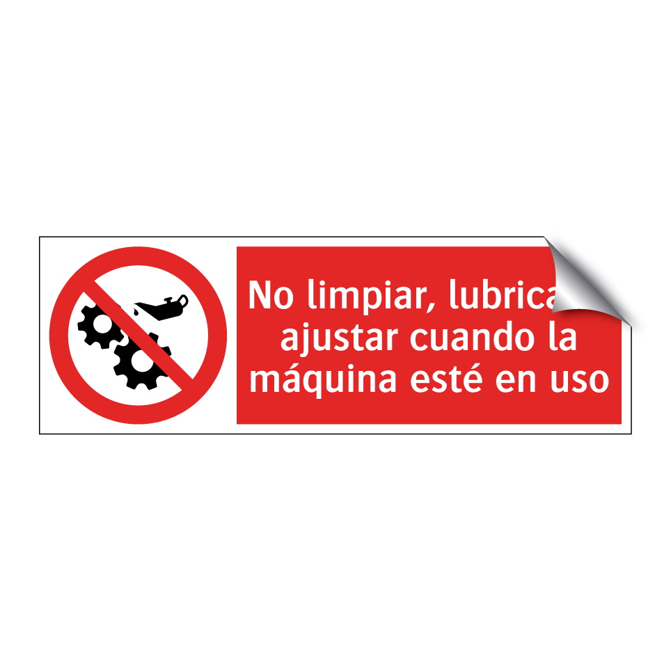 No limpiar, lubricar o ajustar cuando la máquina esté en uso