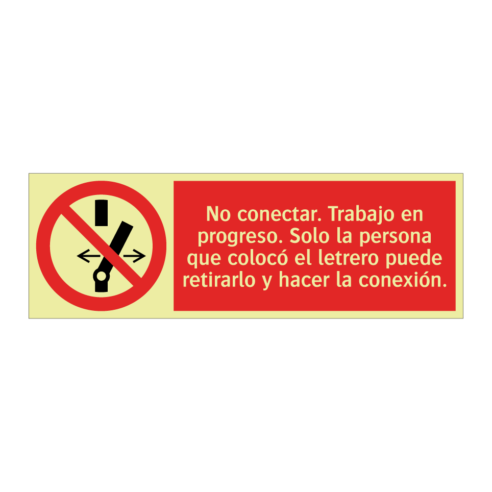 No conectar. Trabajo en progreso. Solo la persona que colocó el letrero puede retirarlo y hacer la conexión.
