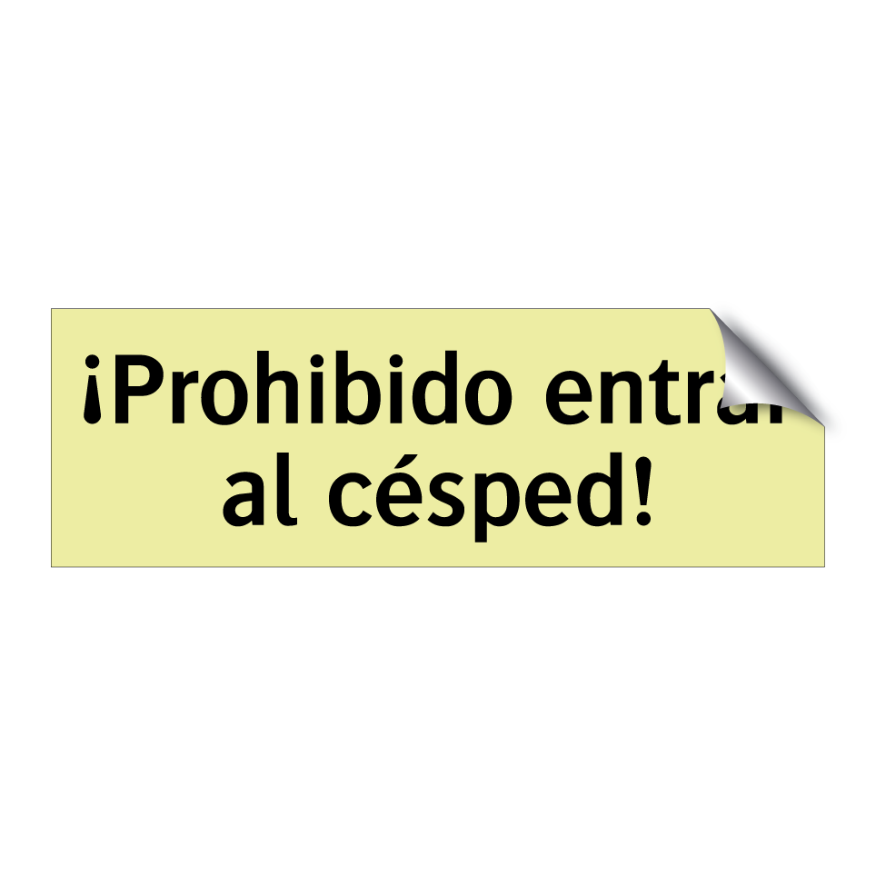 ¡Prohibido entrar al césped!