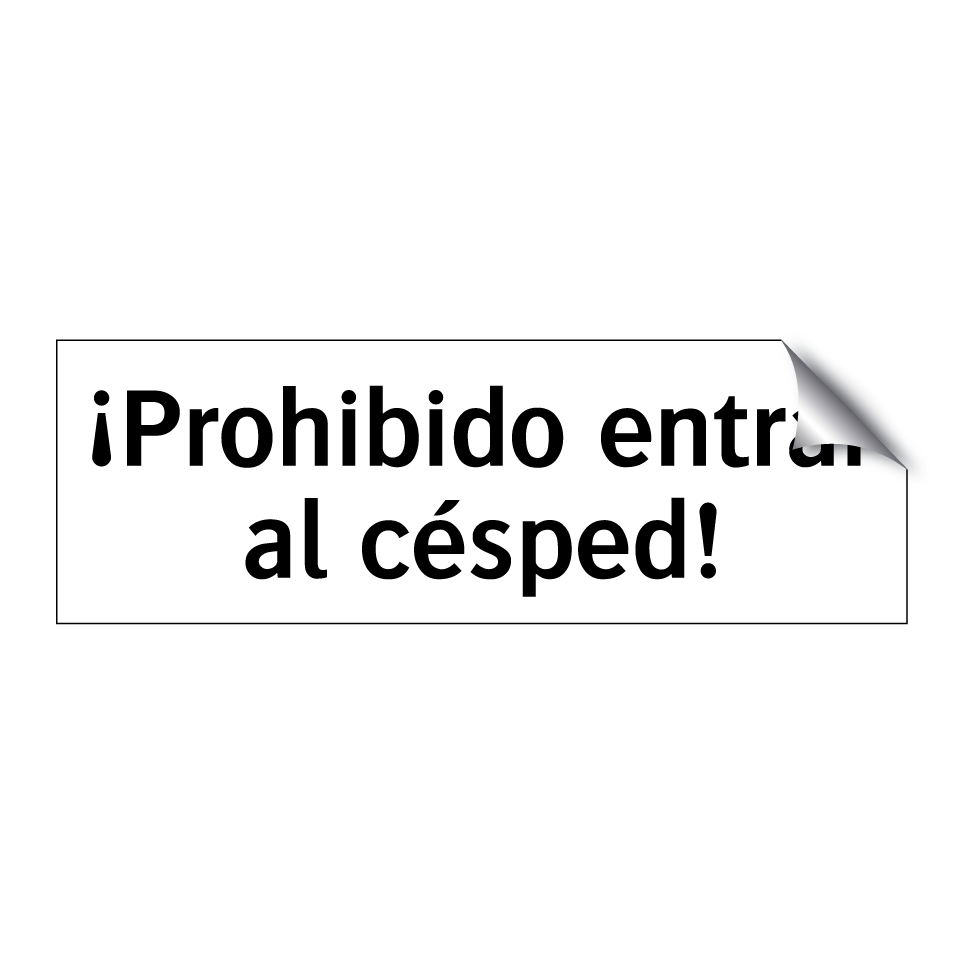 ¡Prohibido entrar al césped!