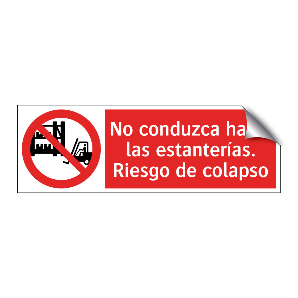 No conduzca hacia las estanterías. Riesgo de colapso