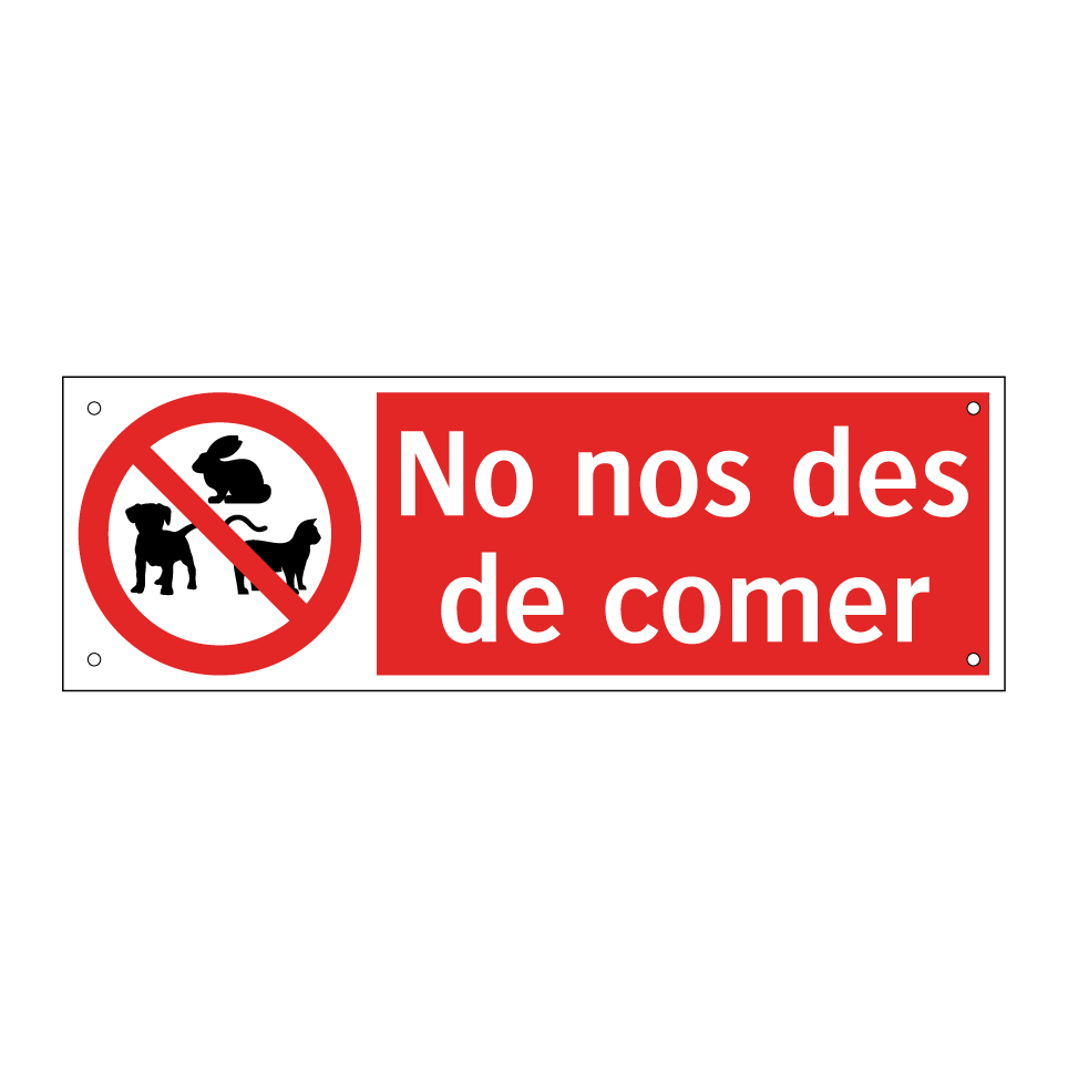 No nos des de comer