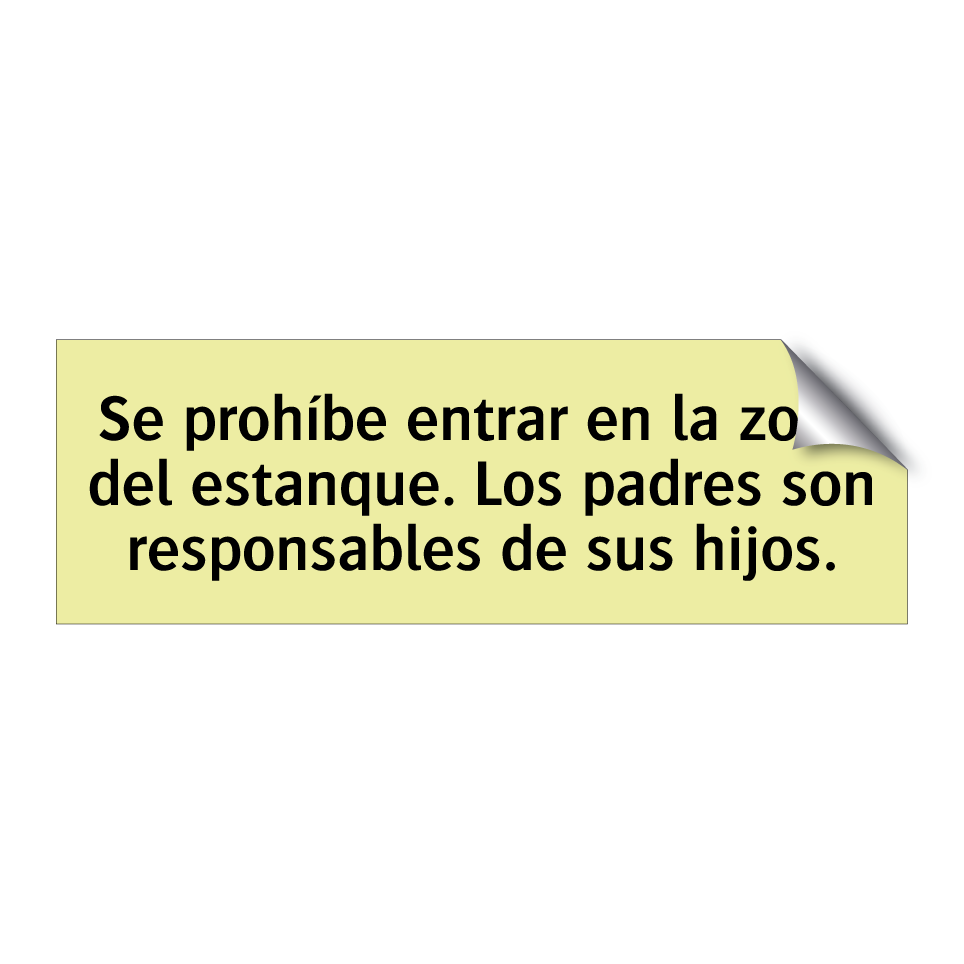 Se prohíbe entrar en la zona del estanque. Los padres son responsables de sus hijos.