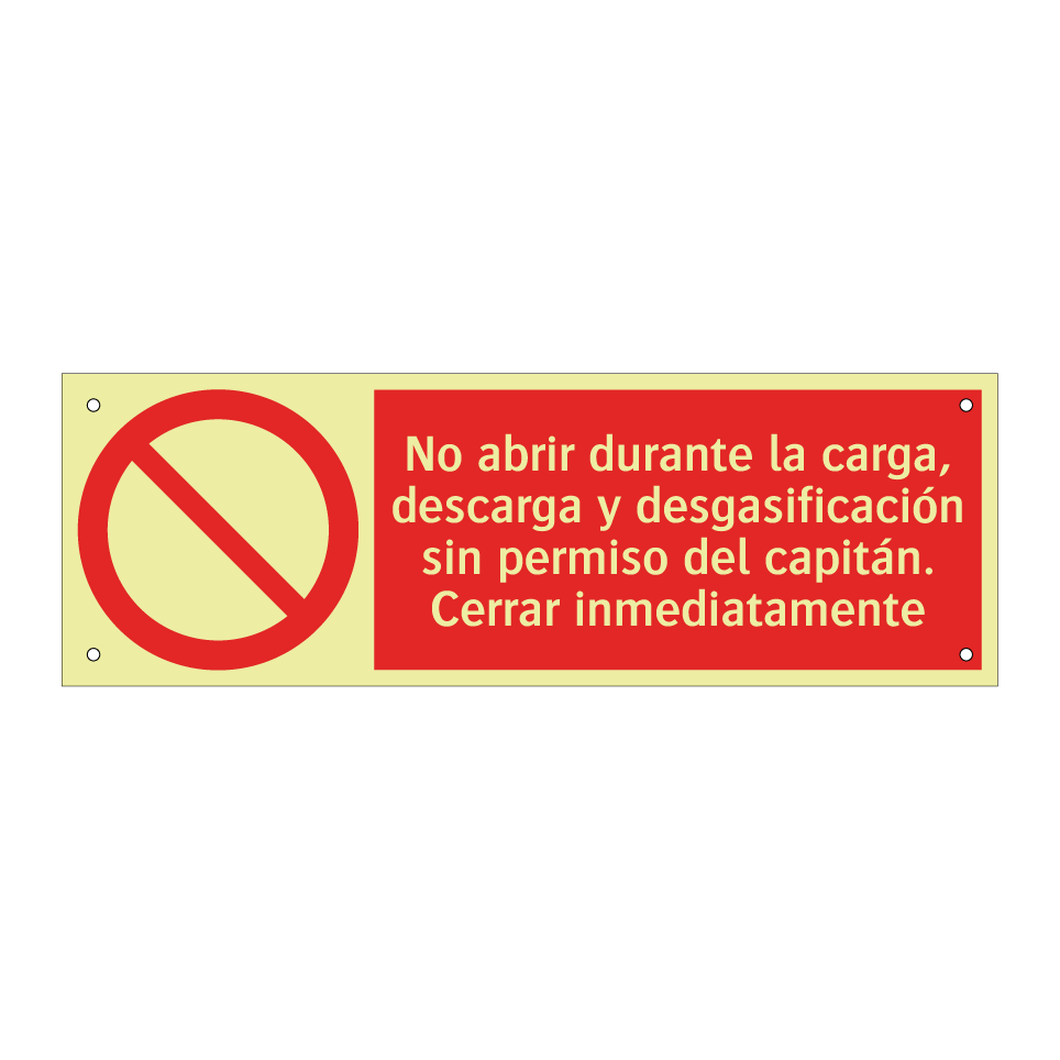 No abrir durante la carga, descarga y desgasificación sin permiso del capitán. Cerrar inmediatamente