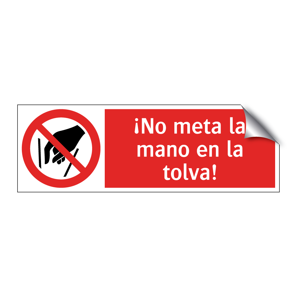 ¡No meta la mano en la tolva!