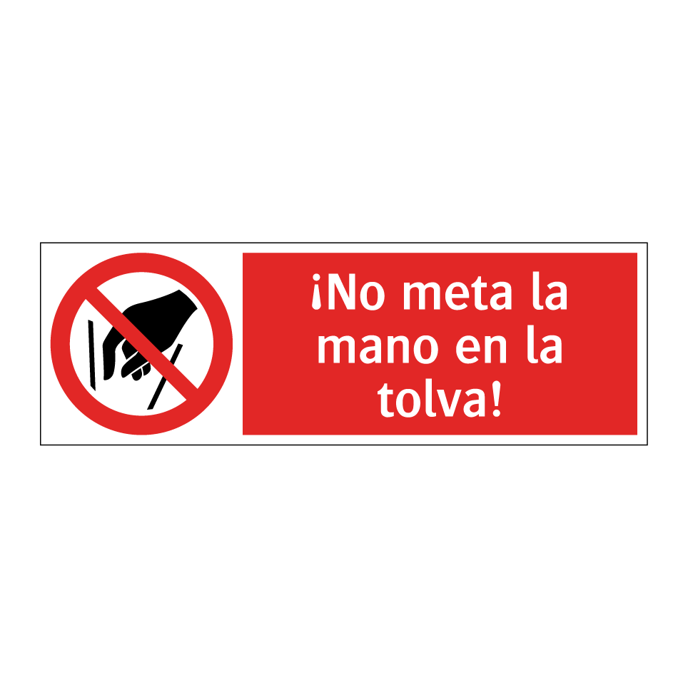 ¡No meta la mano en la tolva!