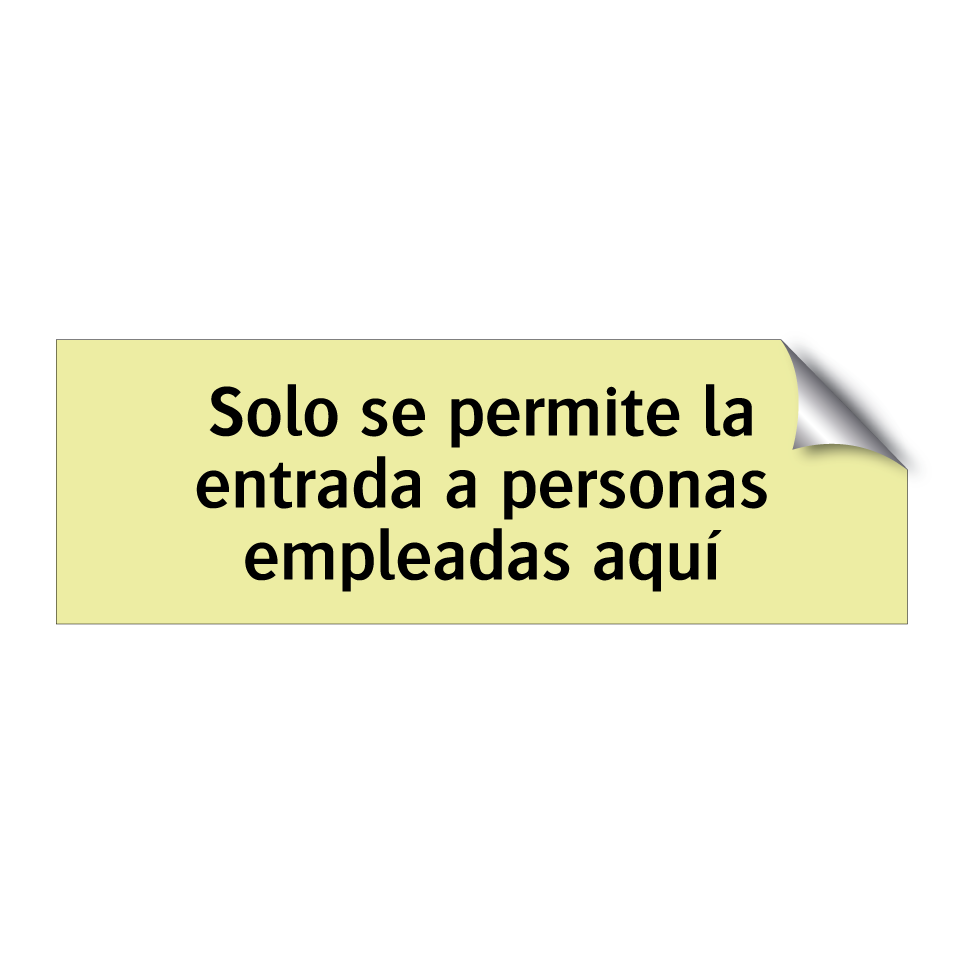 Solo se permite la entrada a personas empleadas aquí