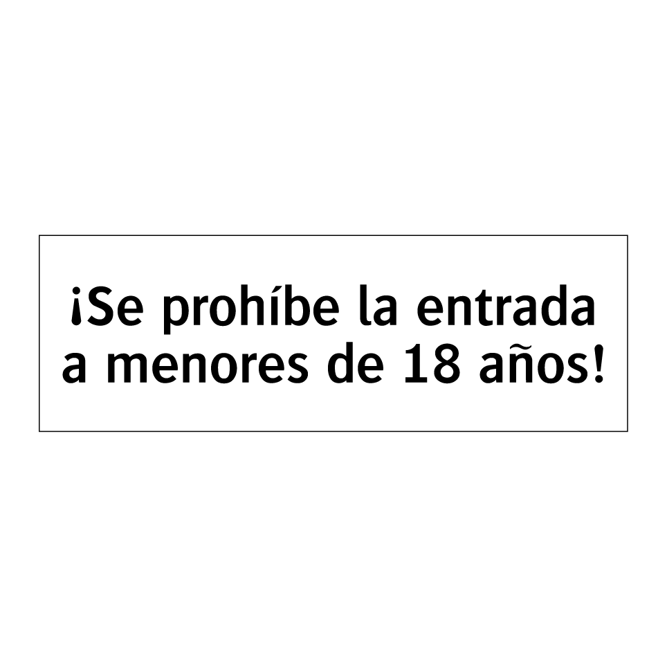 ¡Se prohíbe la entrada a menores de 18 años!