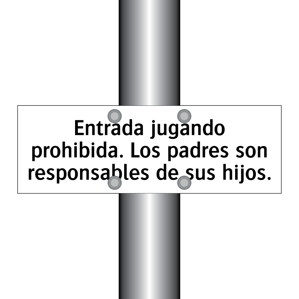 Entrada jugando prohibida. Los padres son responsables de sus hijos.