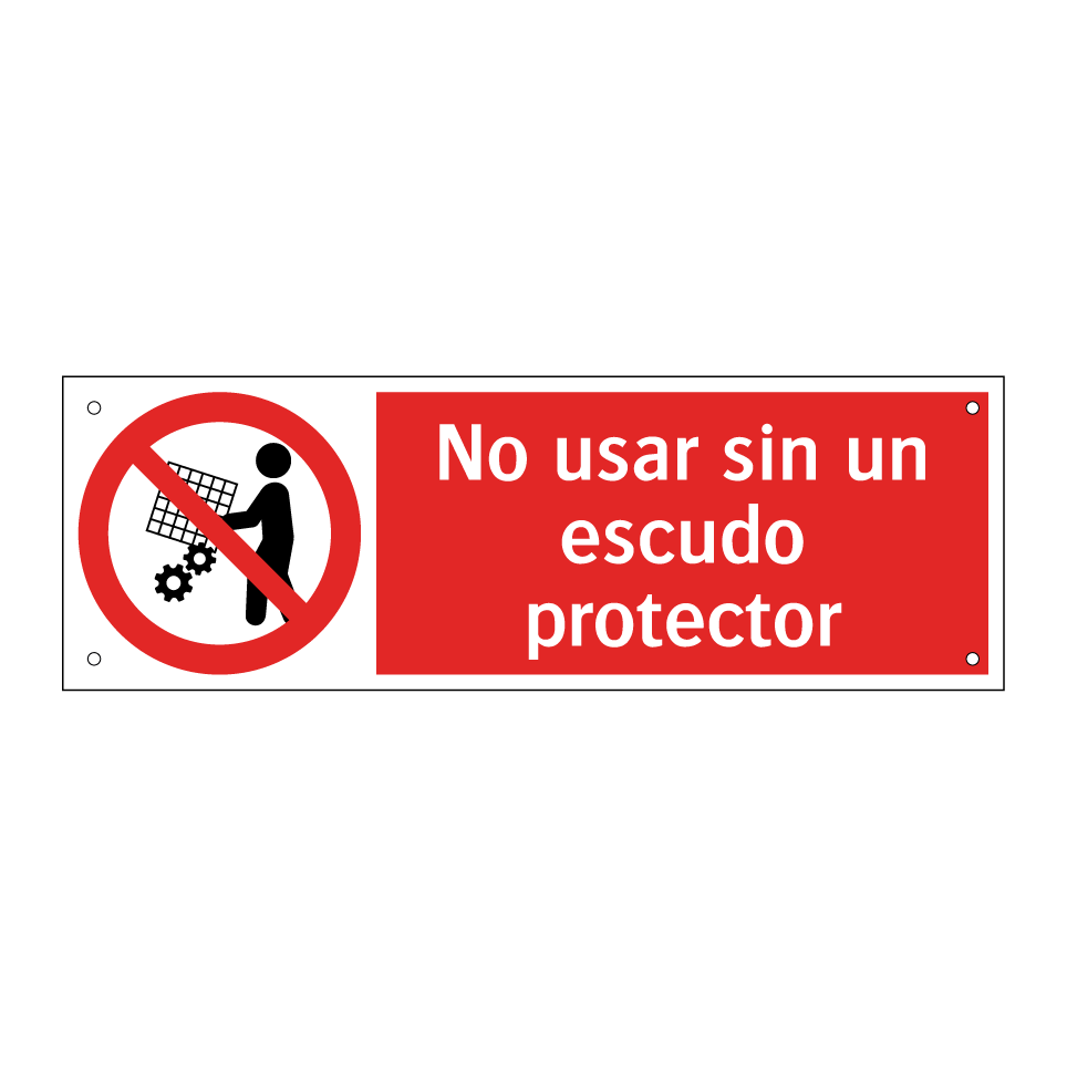 No usar sin un escudo protector