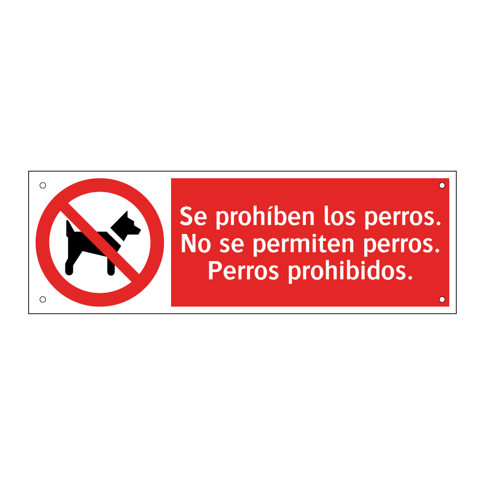 Se prohíben los perros. No se permiten perros. Perros prohibidos.