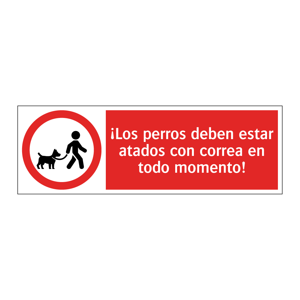 ¡Los perros deben estar atados con correa en todo momento!