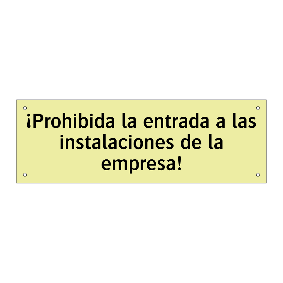 ¡Prohibida la entrada a las instalaciones de la empresa!