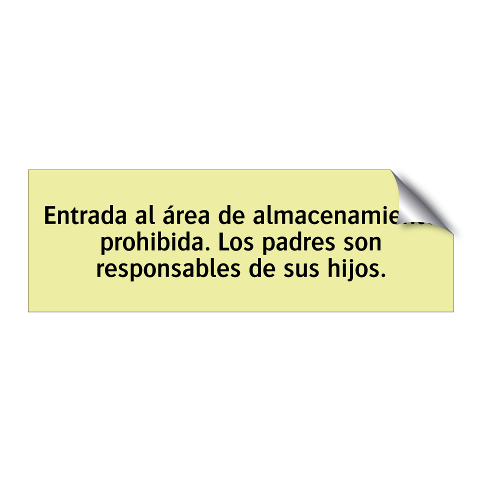 Entrada al área de almacenamiento prohibida. Los padres son responsables de sus hijos.