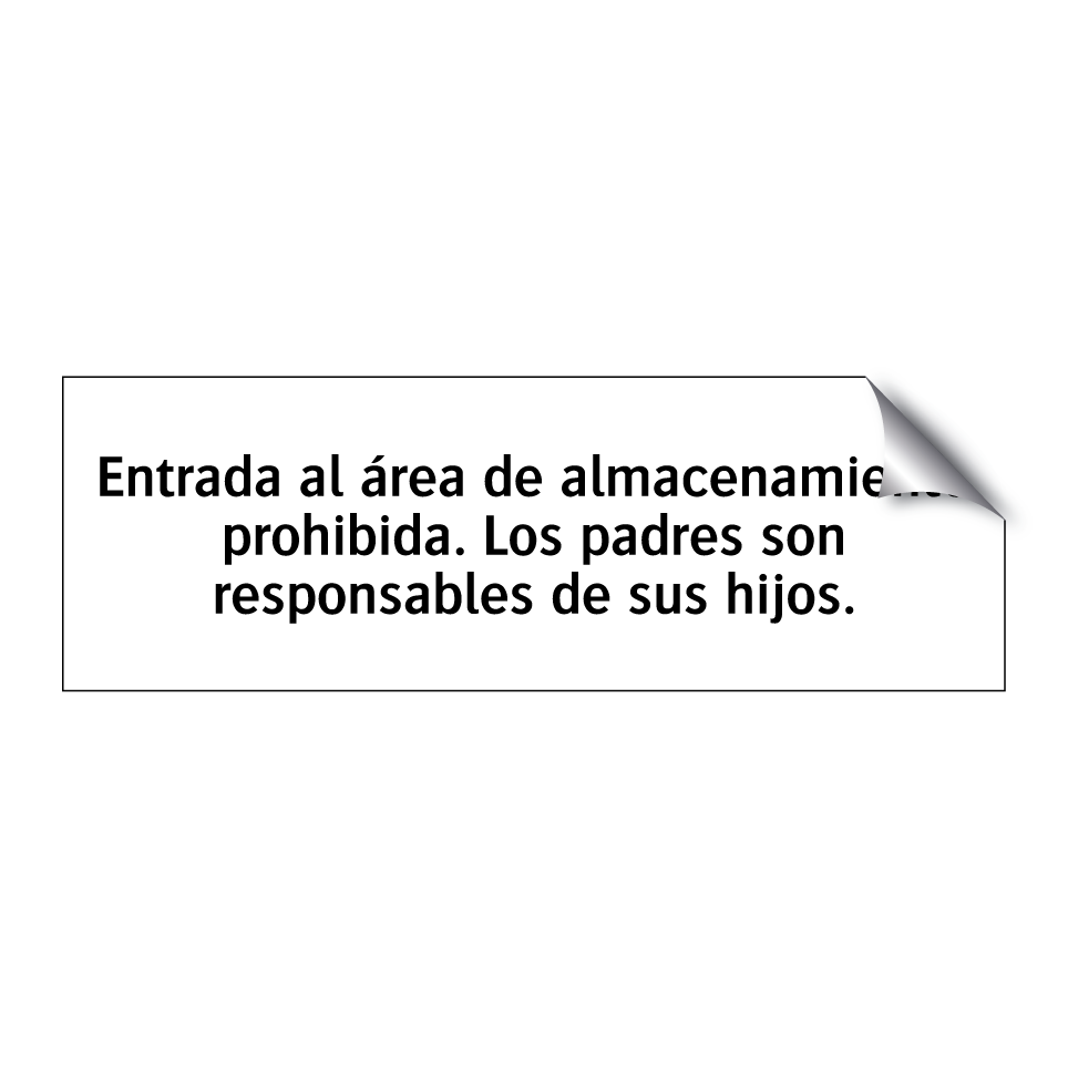 Entrada al área de almacenamiento prohibida. Los padres son responsables de sus hijos.
