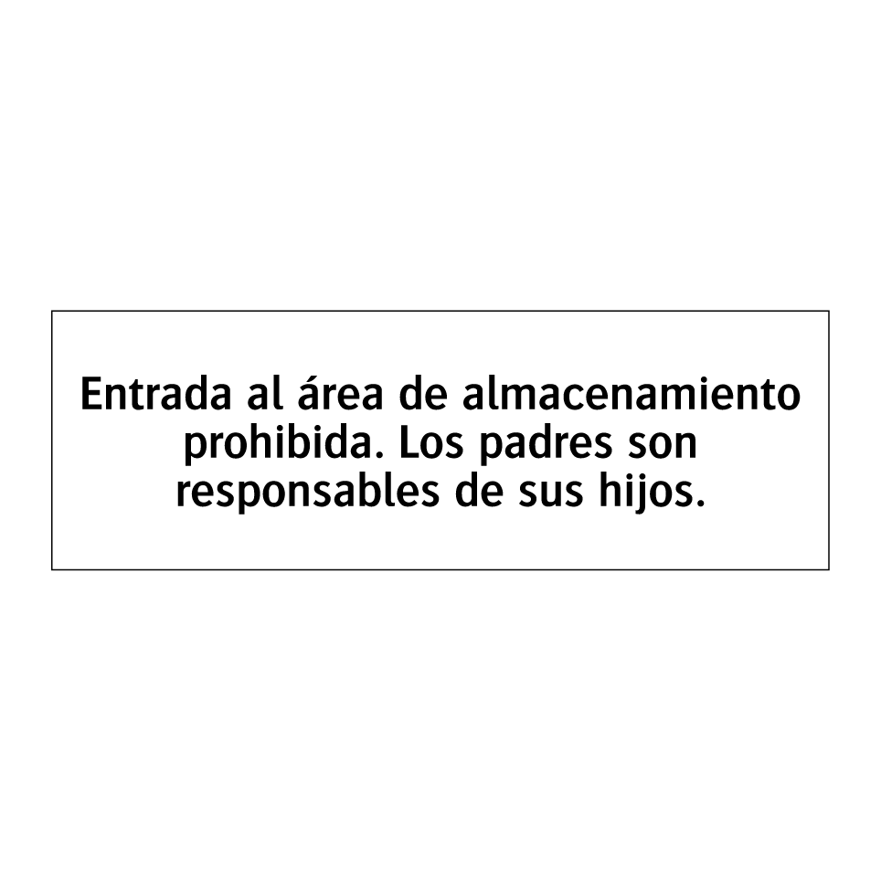 Entrada al área de almacenamiento prohibida. Los padres son responsables de sus hijos.