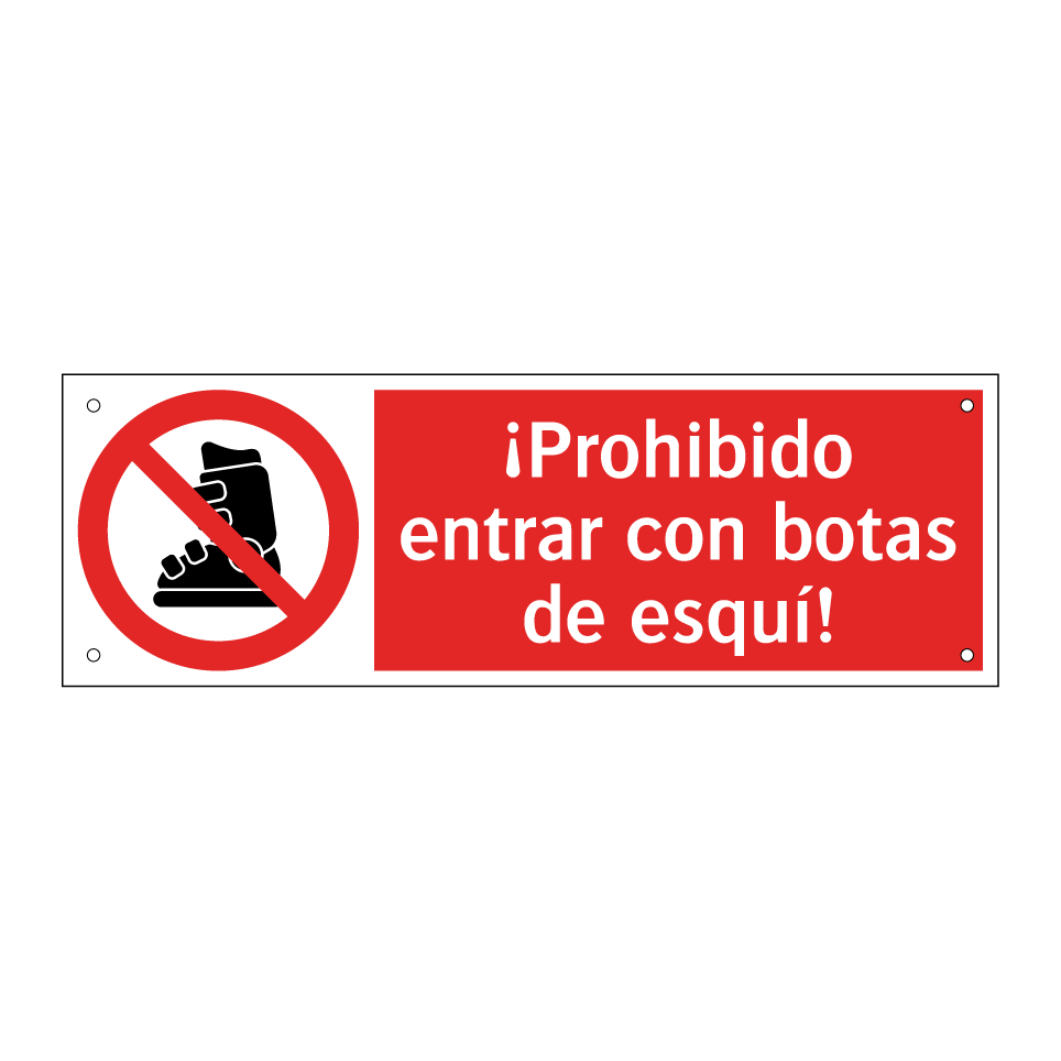 ¡Prohibido entrar con botas de esquí!