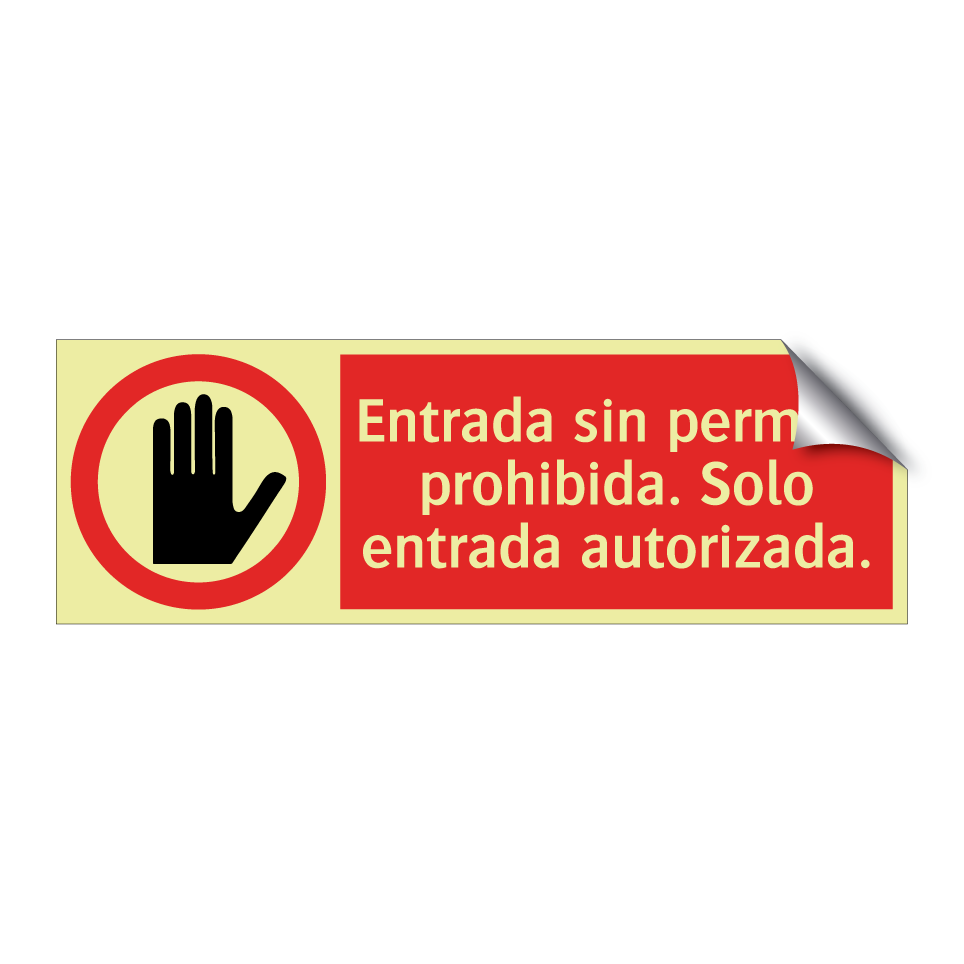 Entrada sin permiso prohibida. Solo entrada autorizada.