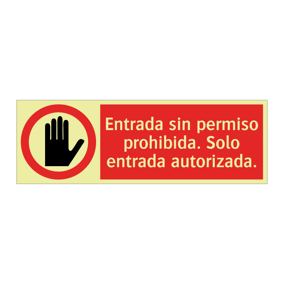 Entrada sin permiso prohibida. Solo entrada autorizada.