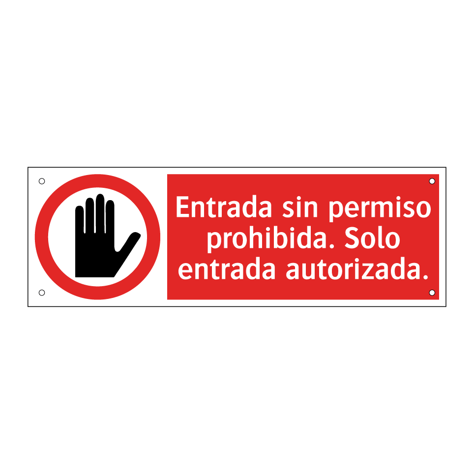 Entrada sin permiso prohibida. Solo entrada autorizada.