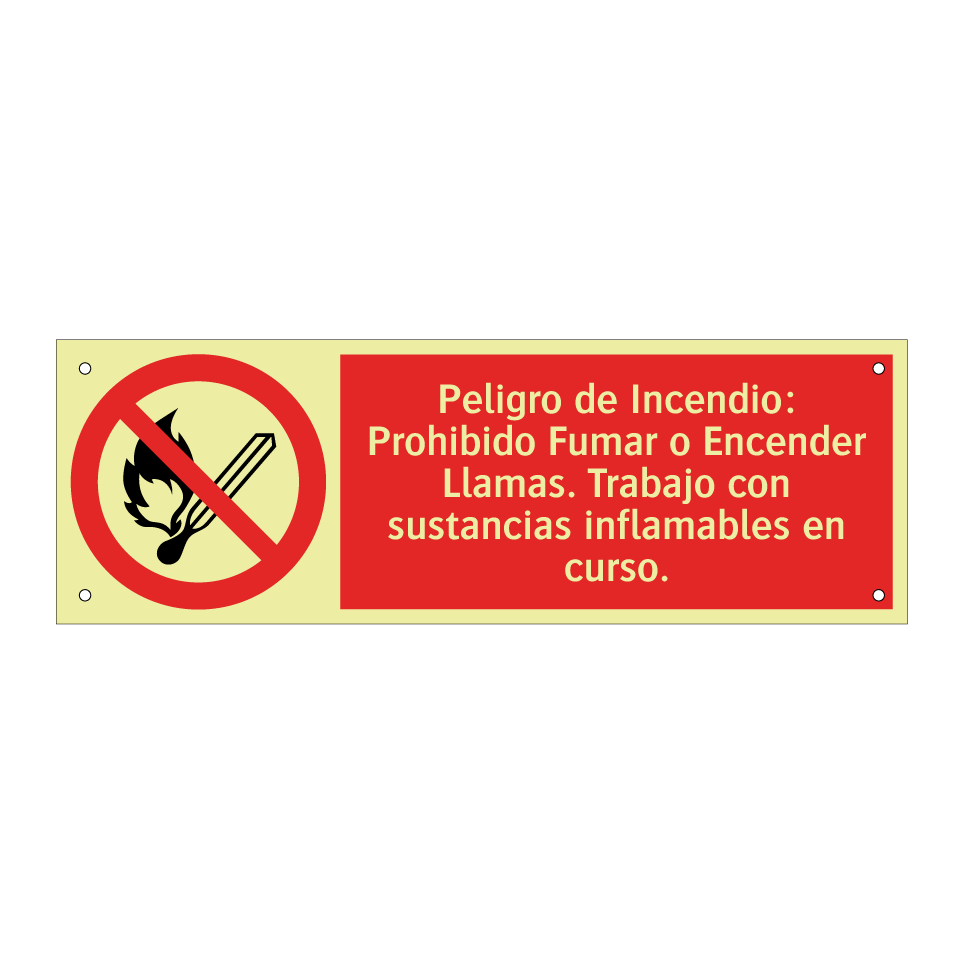 Peligro de Incendio: Prohibido Fumar o Encender Llamas. Trabajo con sustancias inflamables en curso.