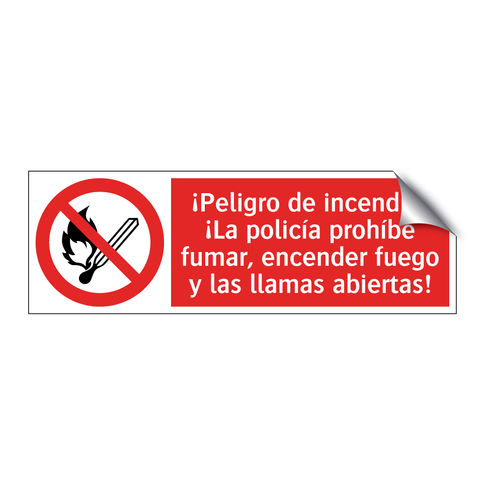 ¡Peligro de incendio! ¡La policía prohíbe fumar, encender fuego y las llamas abiertas!