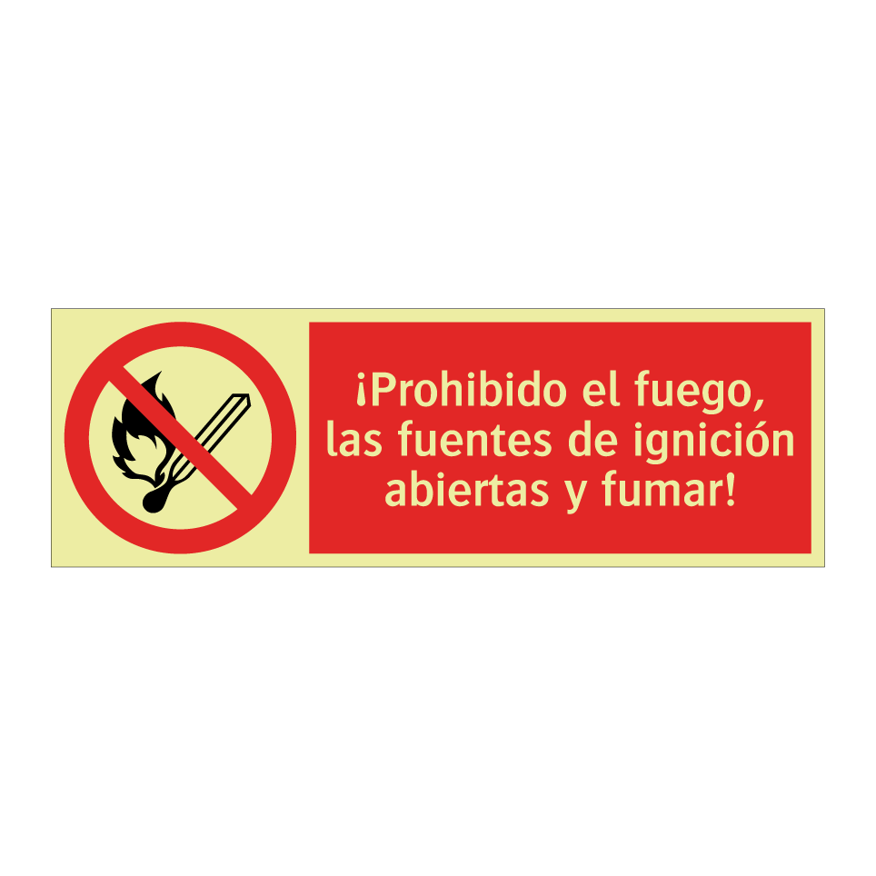 ¡Prohibido el fuego, las fuentes de ignición abiertas y fumar!