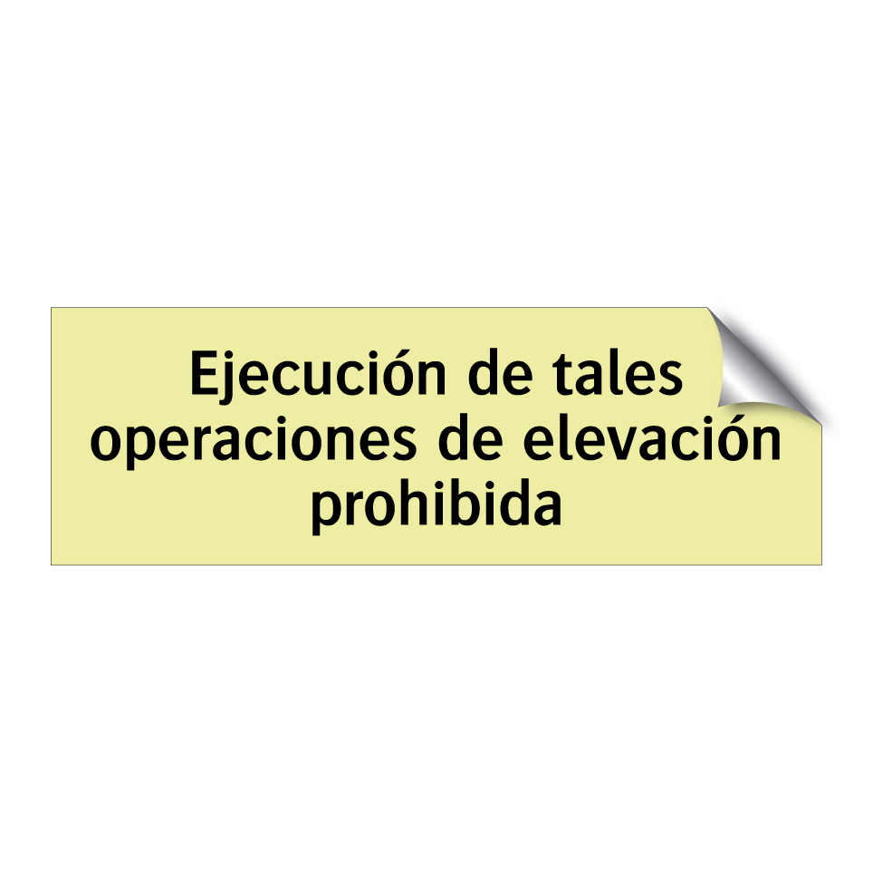 Ejecución de tales operaciones de elevación prohibida