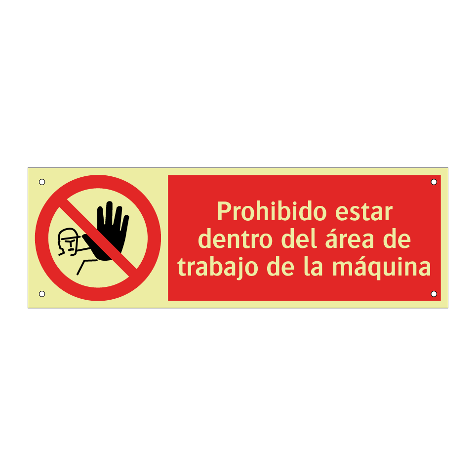 Prohibido estar dentro del área de trabajo de la máquina