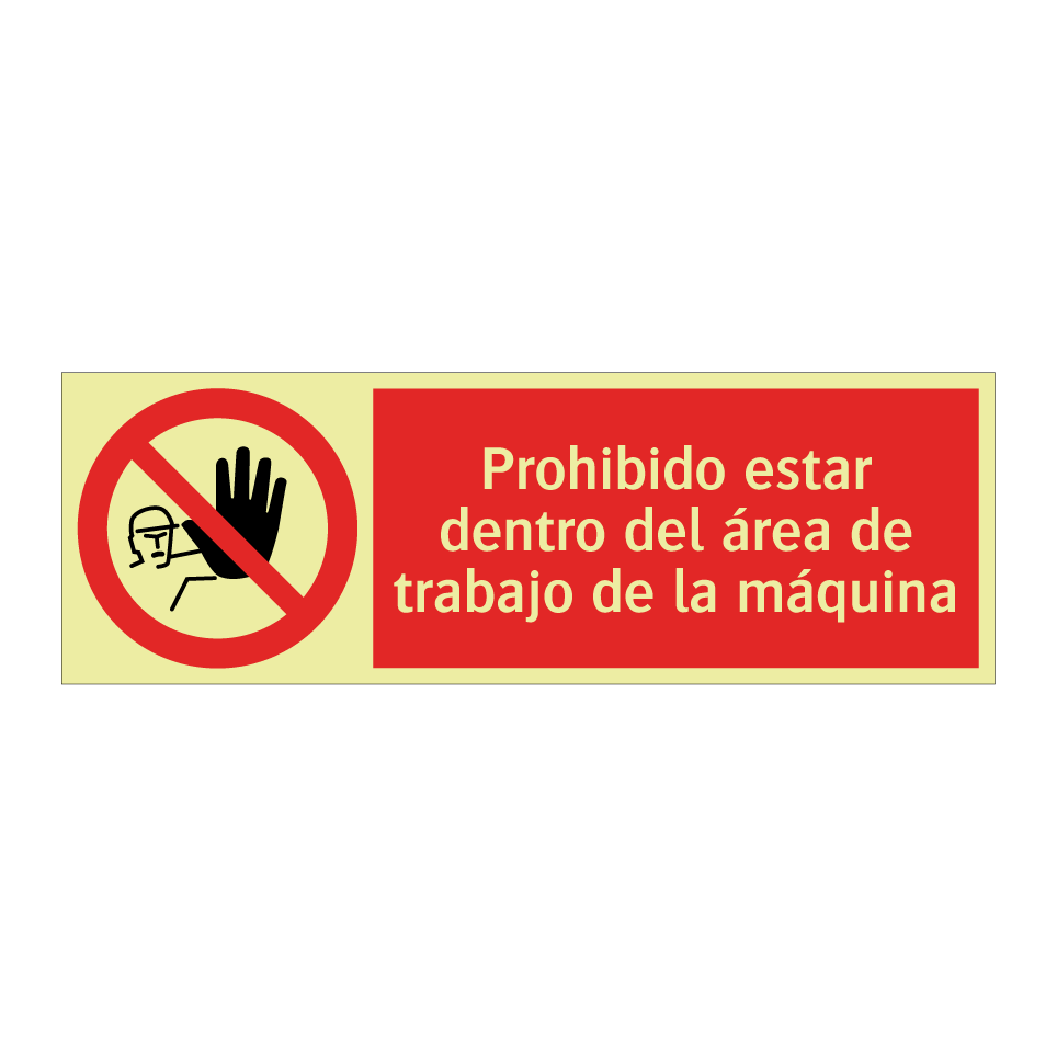 Prohibido estar dentro del área de trabajo de la máquina