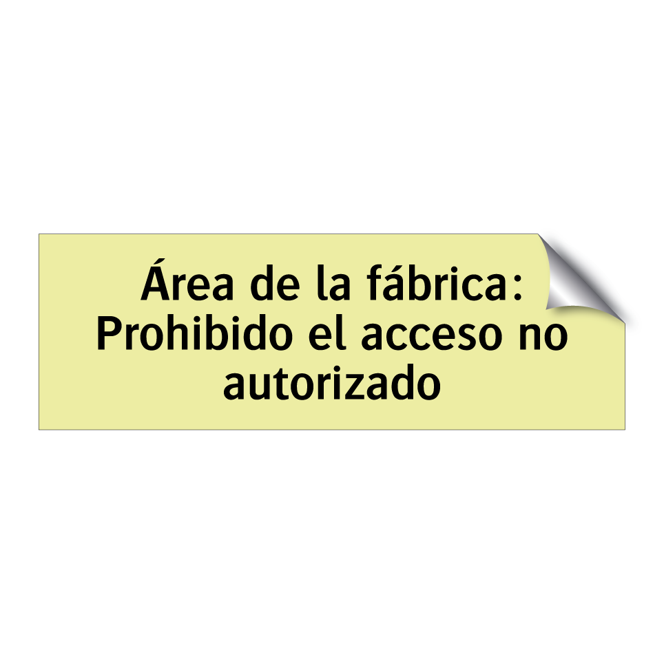 Área de la fábrica: Prohibido el acceso no autorizado