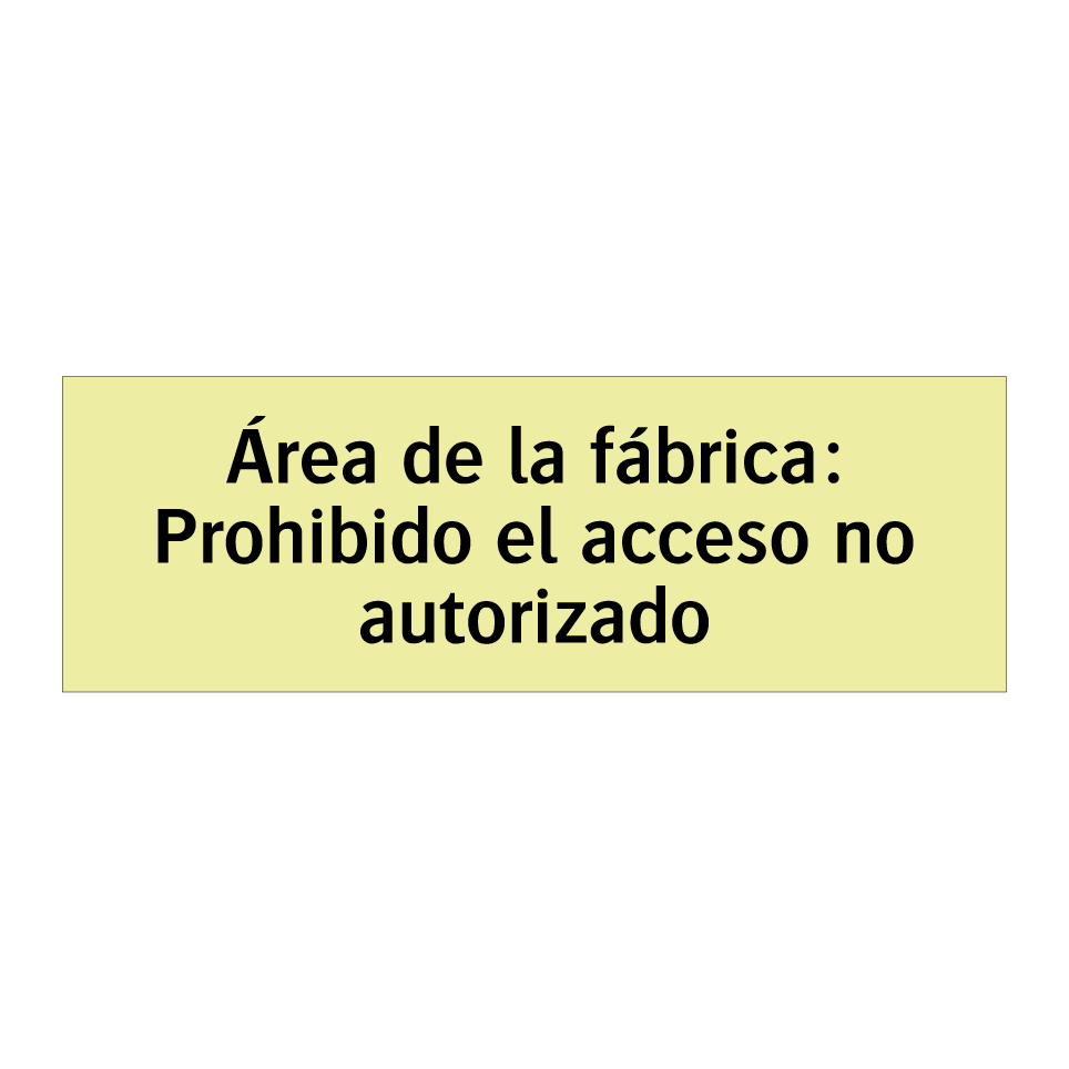 Área de la fábrica: Prohibido el acceso no autorizado