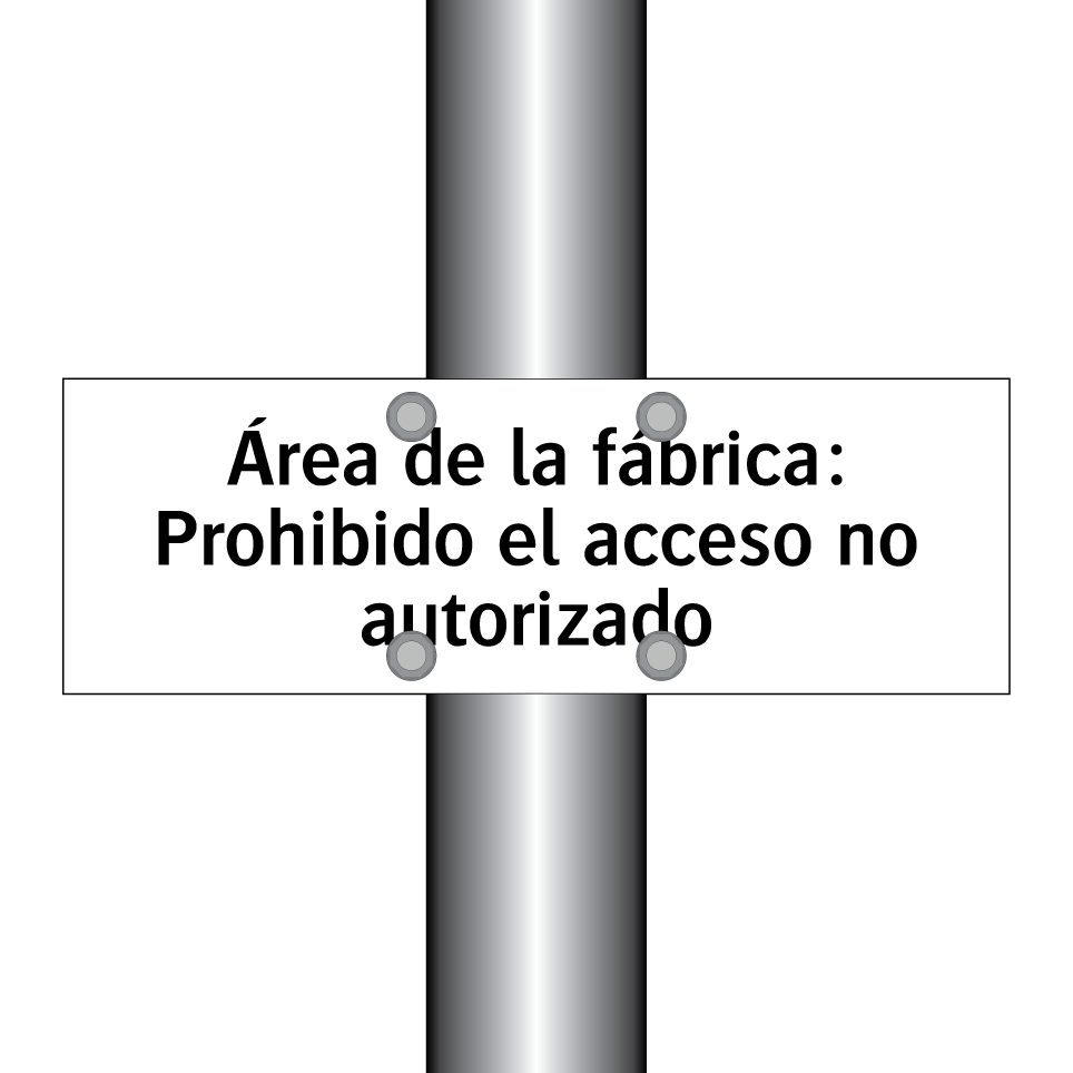 Área de la fábrica: Prohibido el acceso no autorizado