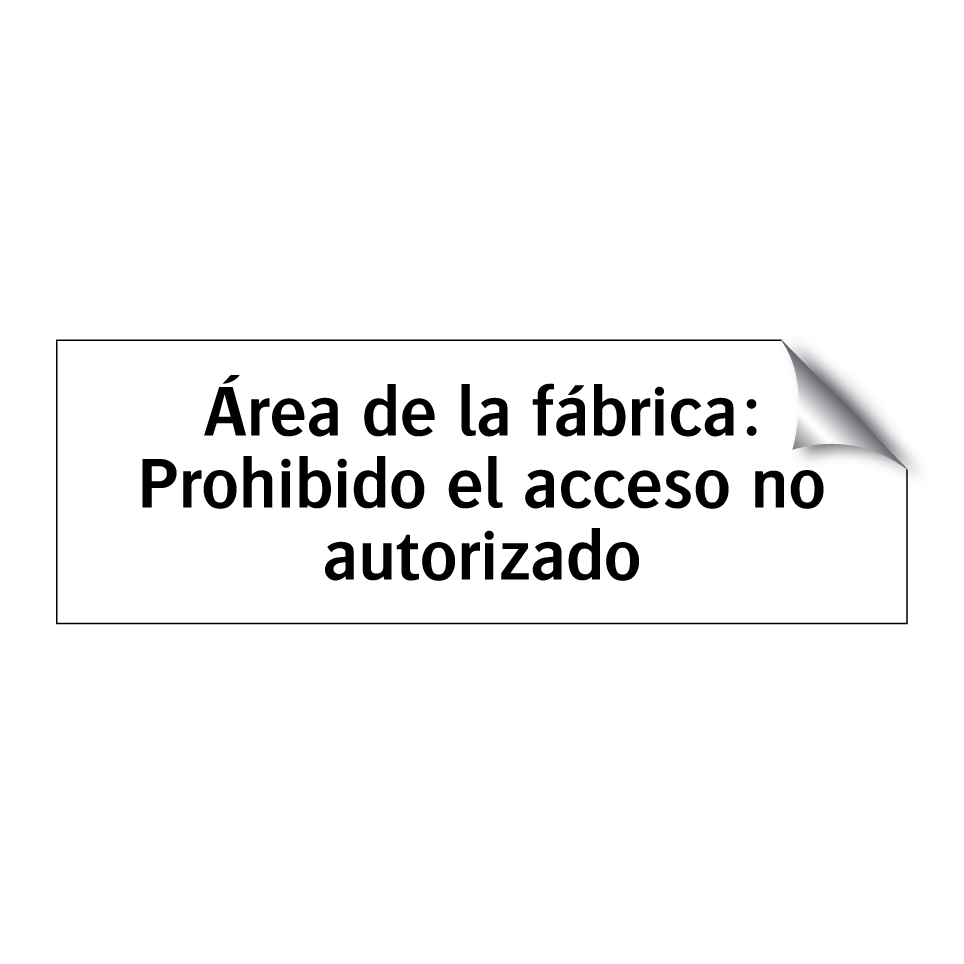Área de la fábrica: Prohibido el acceso no autorizado