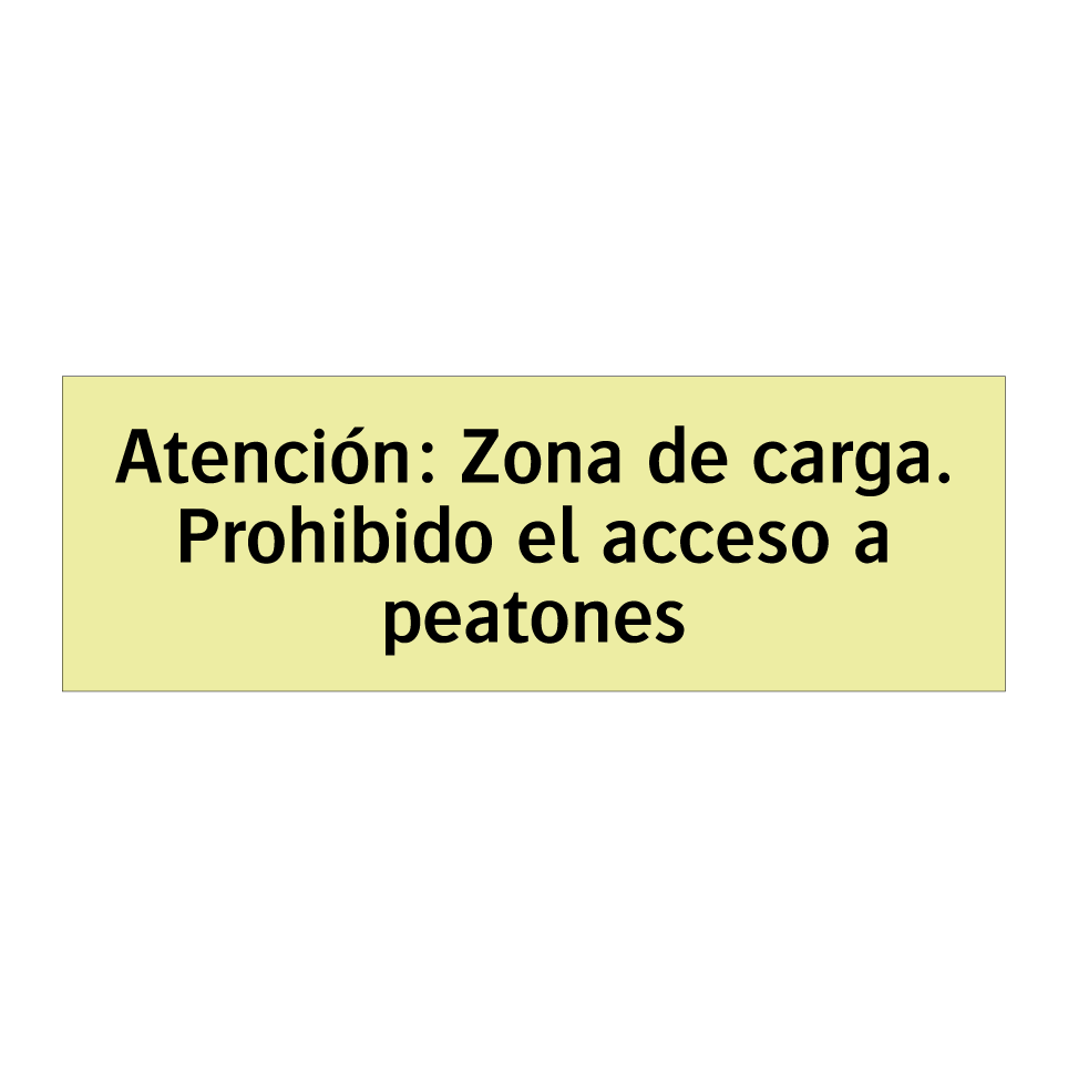 Atención: Zona de carga. Prohibido el acceso a peatones