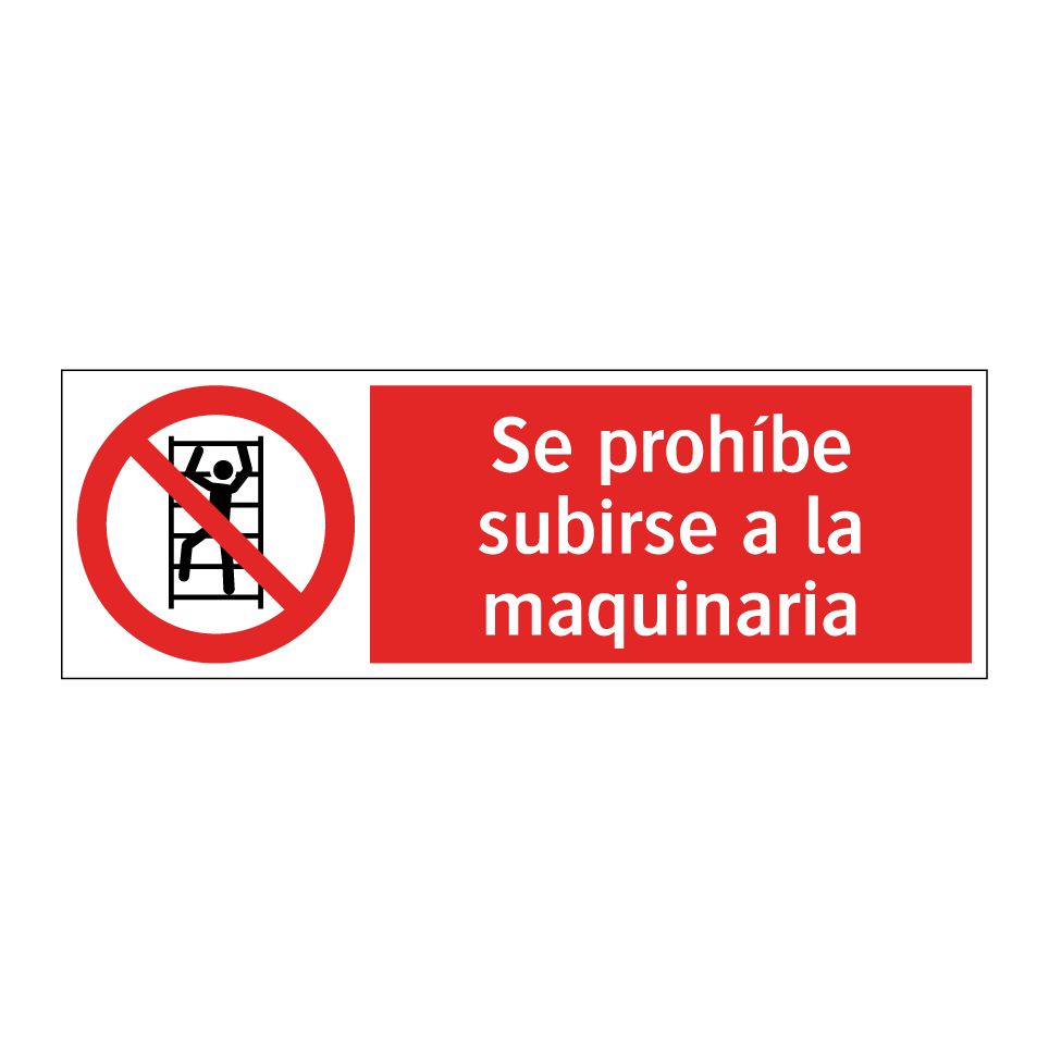 Se prohíbe subirse a la maquinaria