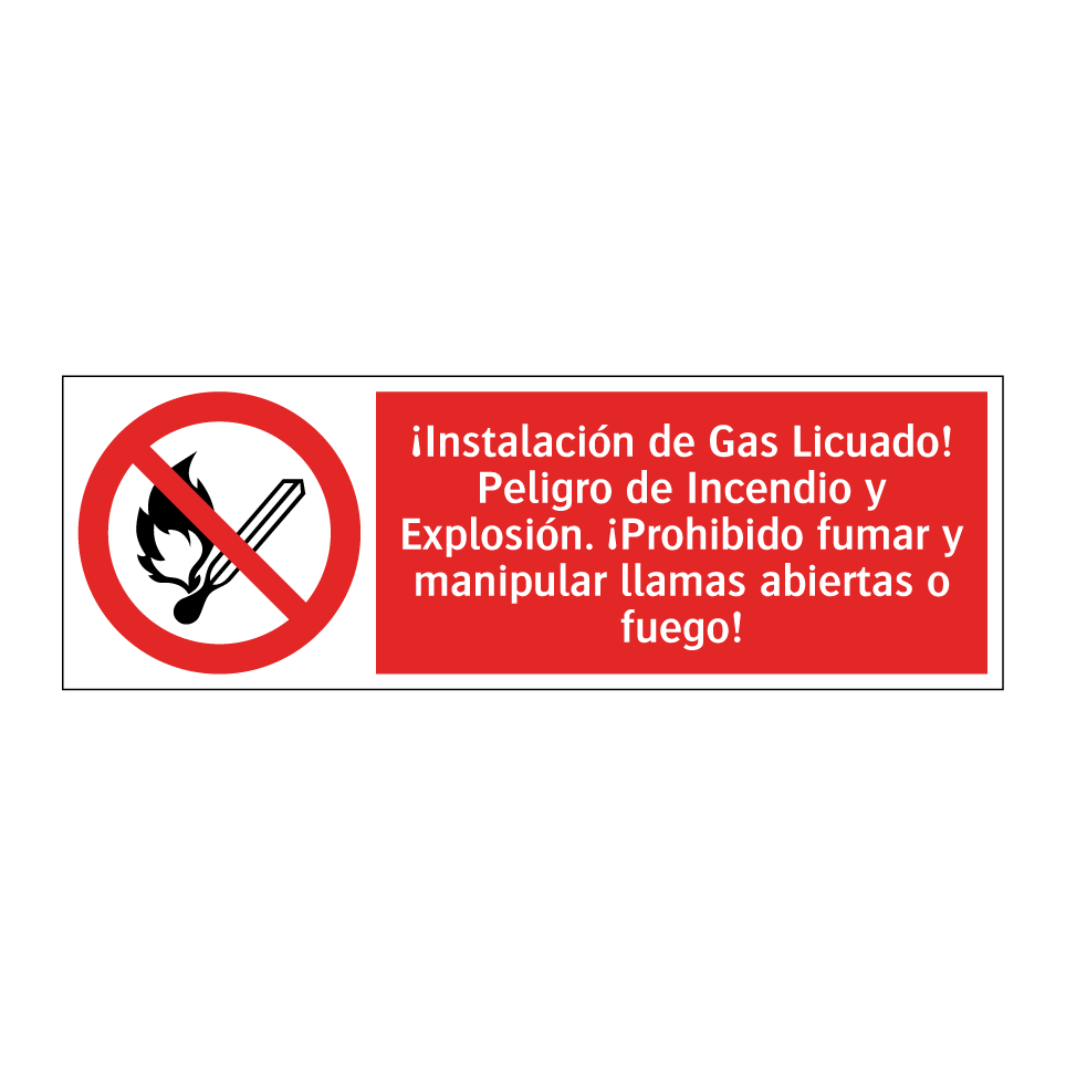 ¡Instalación de Gas Licuado! Peligro de Incendio y Explosión. ¡Prohibido fumar y manipular llamas abiertas o fuego!