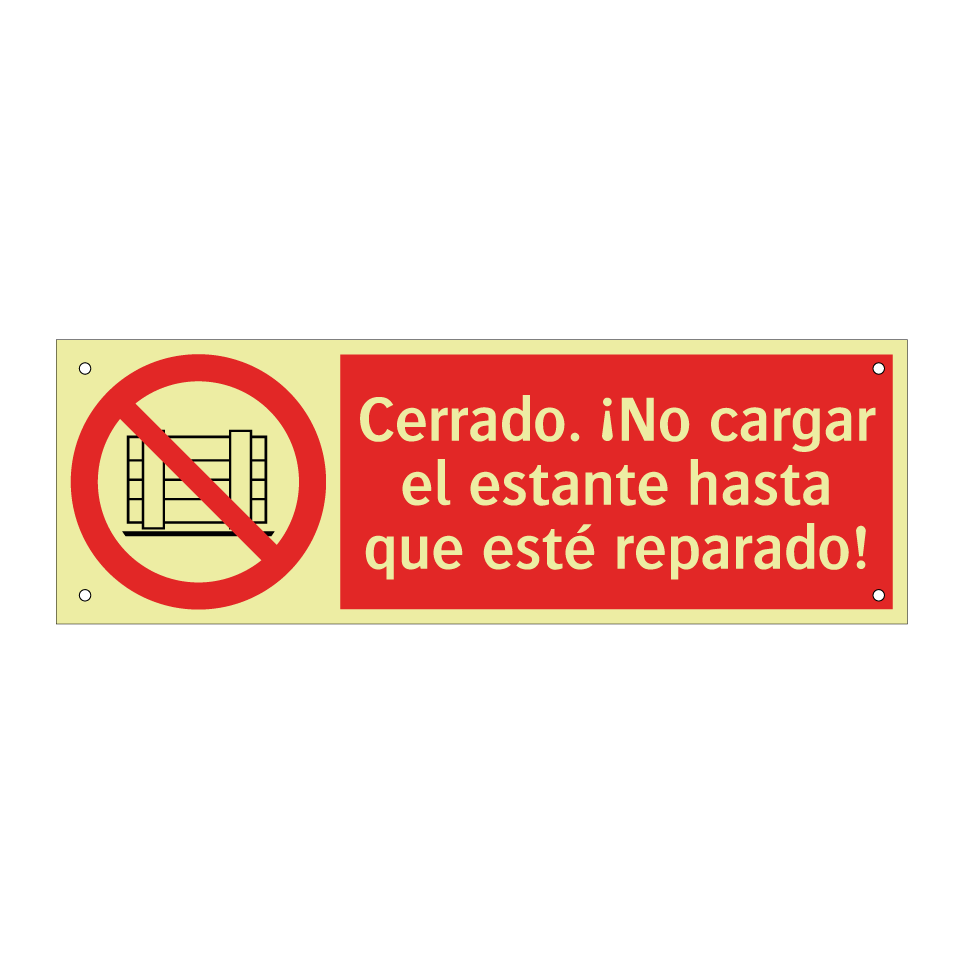 Cerrado. ¡No cargar el estante hasta que esté reparado!