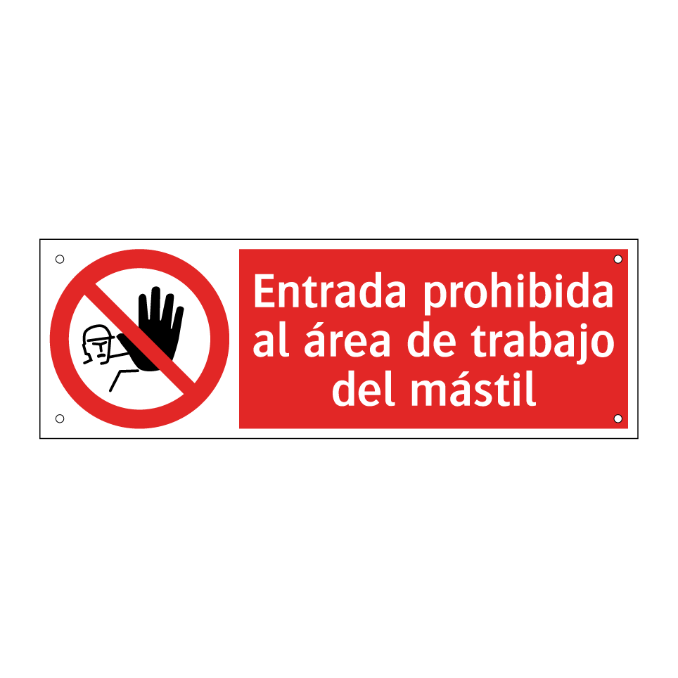 Entrada prohibida al área de trabajo del mástil