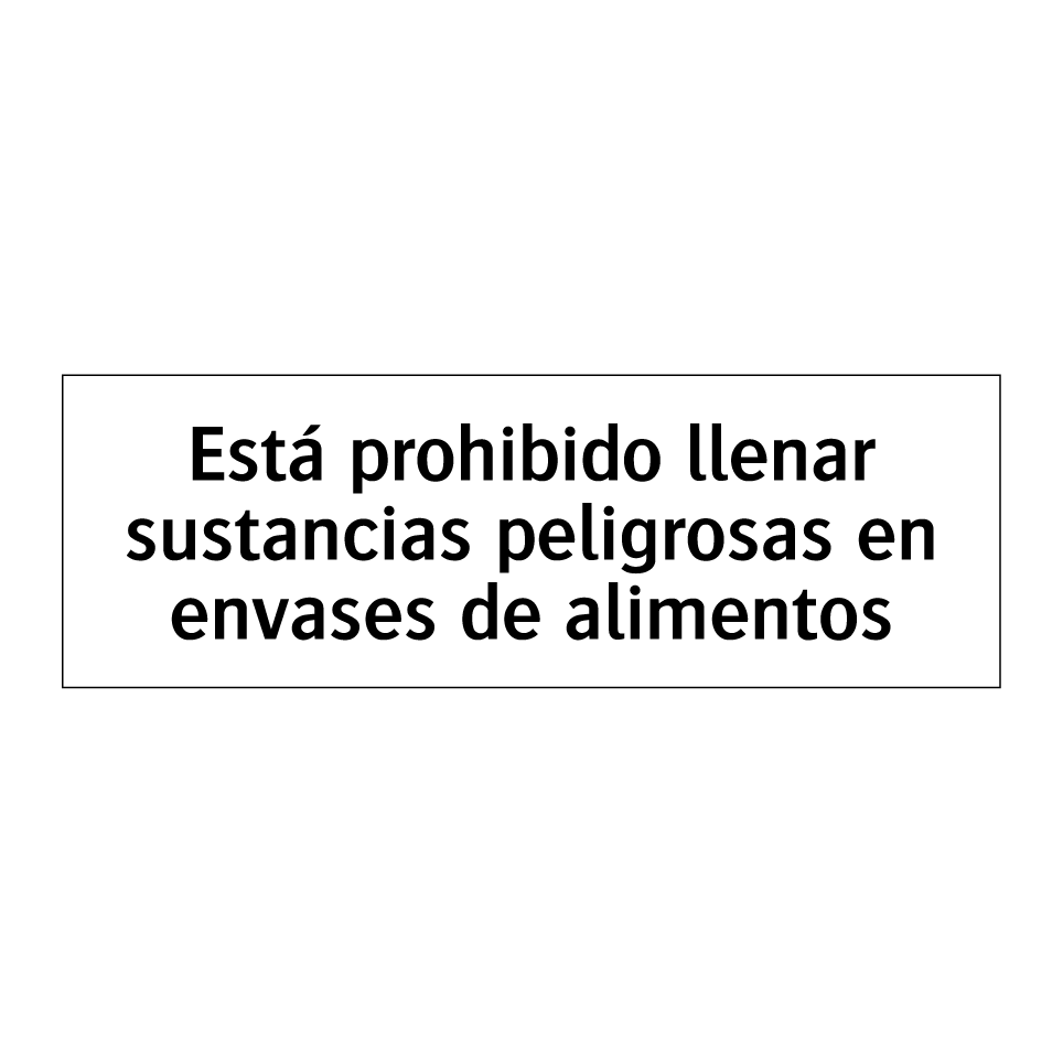 Está prohibido llenar sustancias peligrosas en envases de alimentos