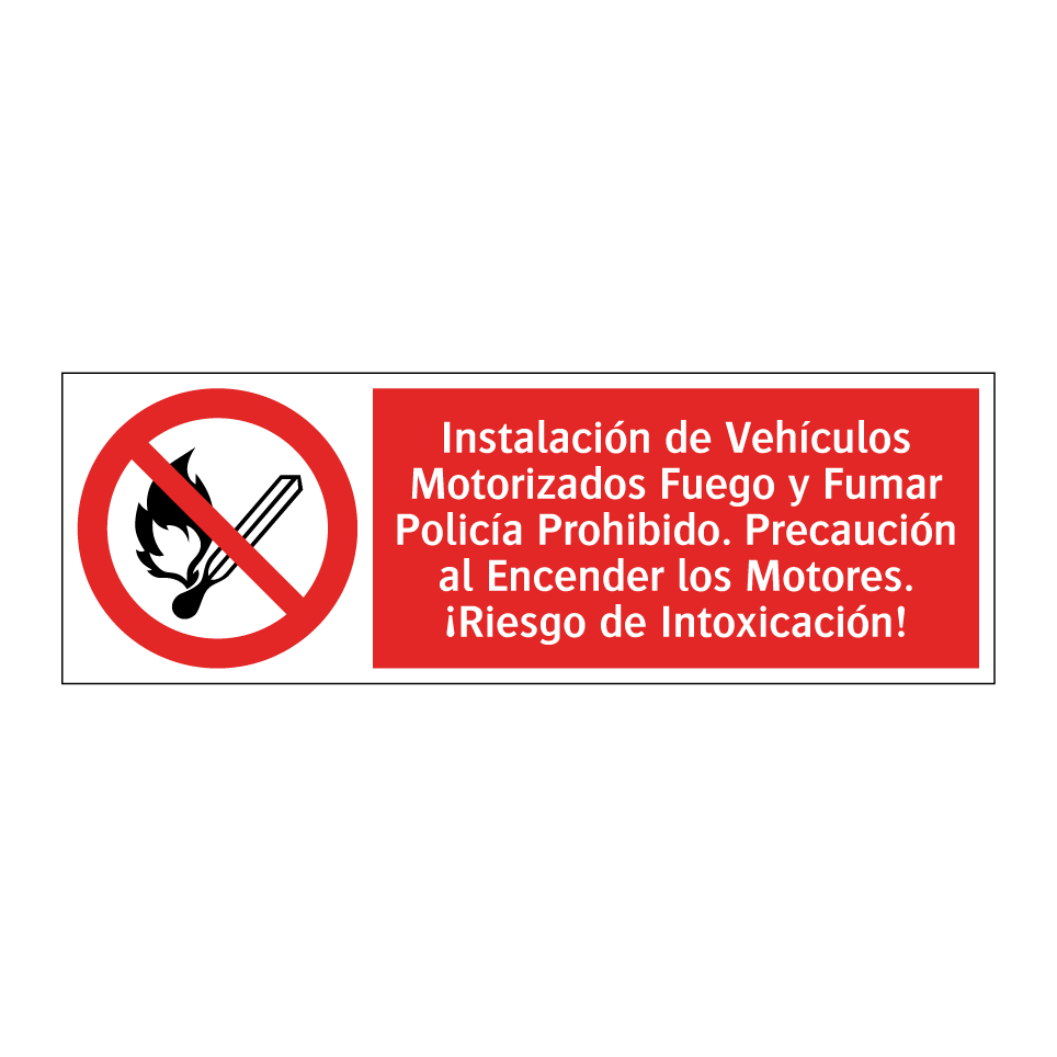 Instalación de Vehículos Motorizados Fuego y Fumar Policía Prohibido. Precaución al Encender los Motores. ¡Riesgo de Intoxicación!