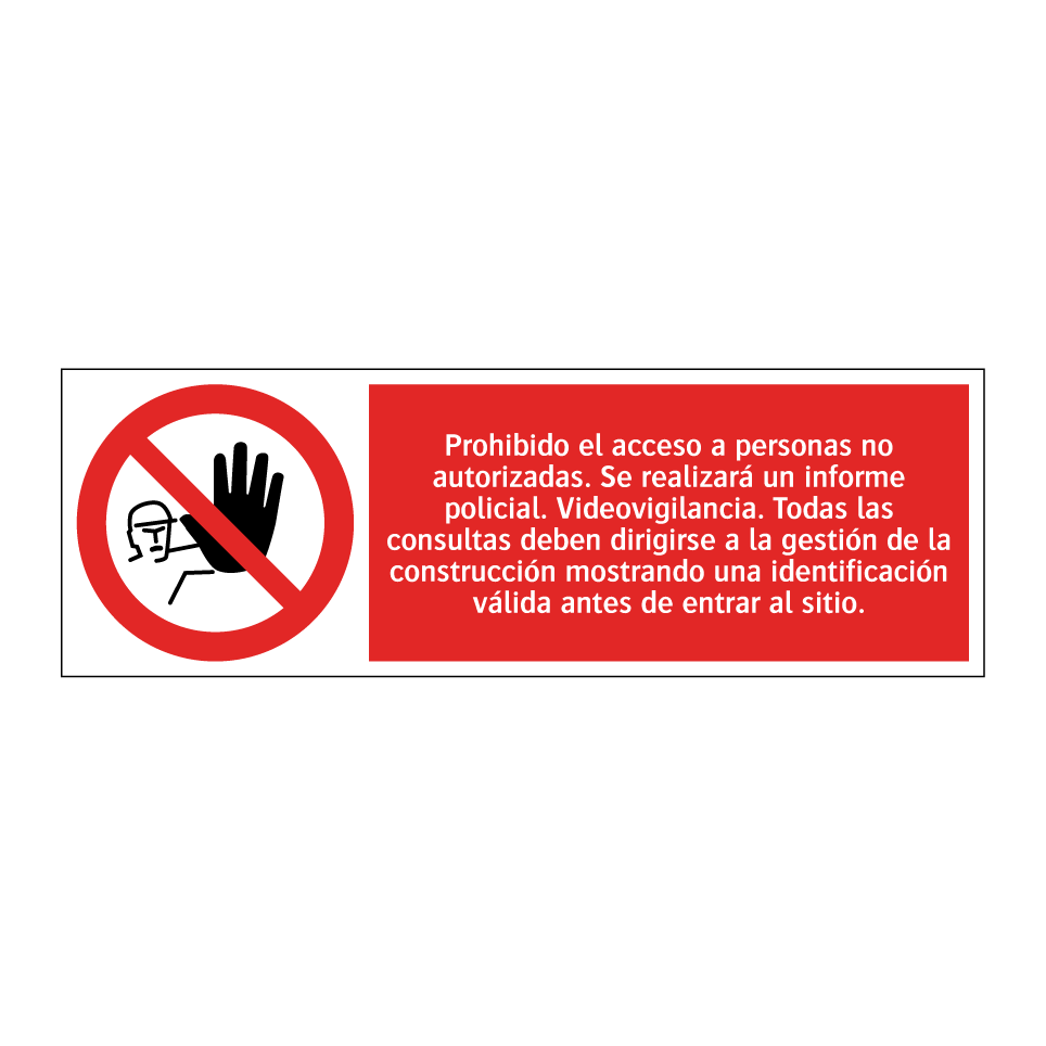 Prohibido el acceso a personas no autorizadas. Se realizará un informe policial. Videovigilancia. Todas las consultas deben dirigirse a la gestión de la construcción mostrando una identificación válida antes de entrar al sitio.