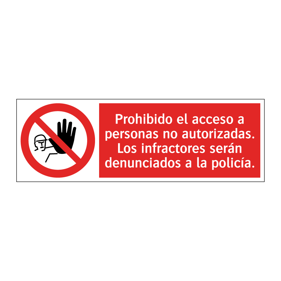 Prohibido el acceso a personas no autorizadas. Los infractores serán denunciados a la policía.