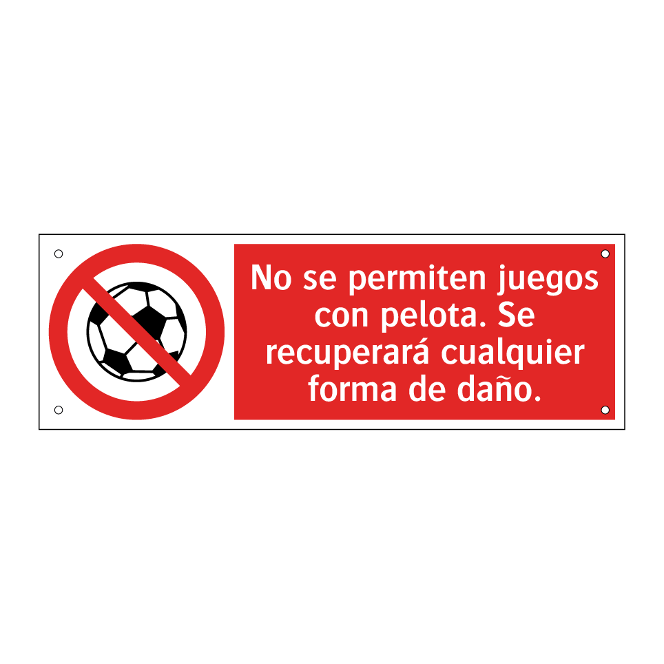 No se permiten juegos con pelota. Se recuperará cualquier forma de daño.