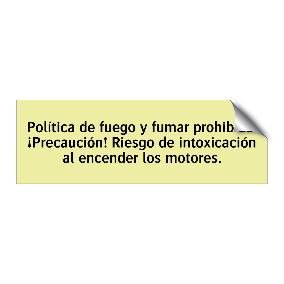 Política de fuego y fumar prohibida. ¡Precaución! Riesgo de intoxicación al encender los motores.