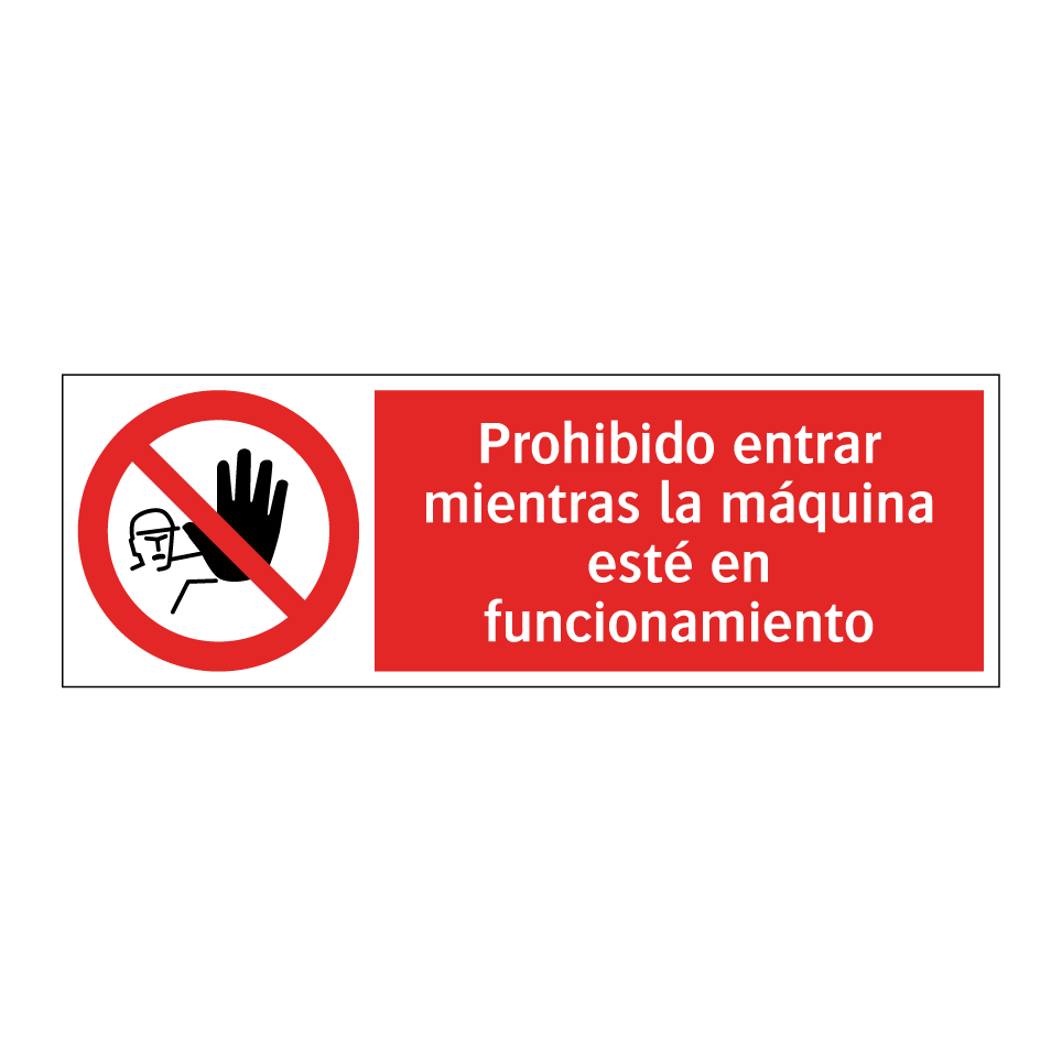 Prohibido entrar mientras la máquina esté en funcionamiento
