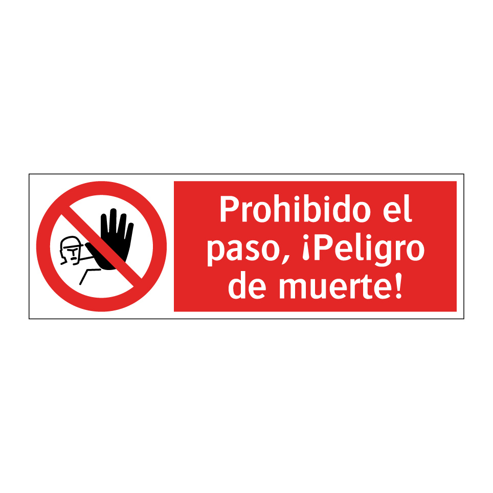 Prohibido el paso, ¡Peligro de muerte!