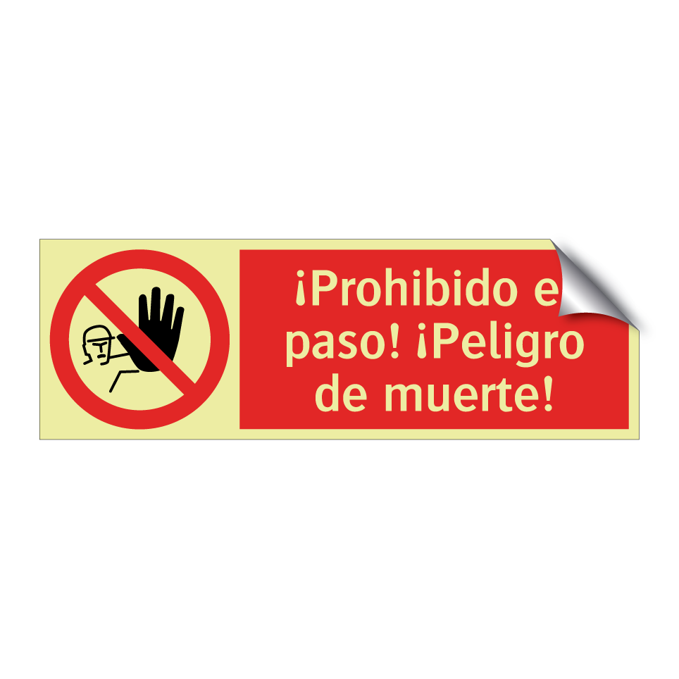 ¡Prohibido el paso! ¡Peligro de muerte!