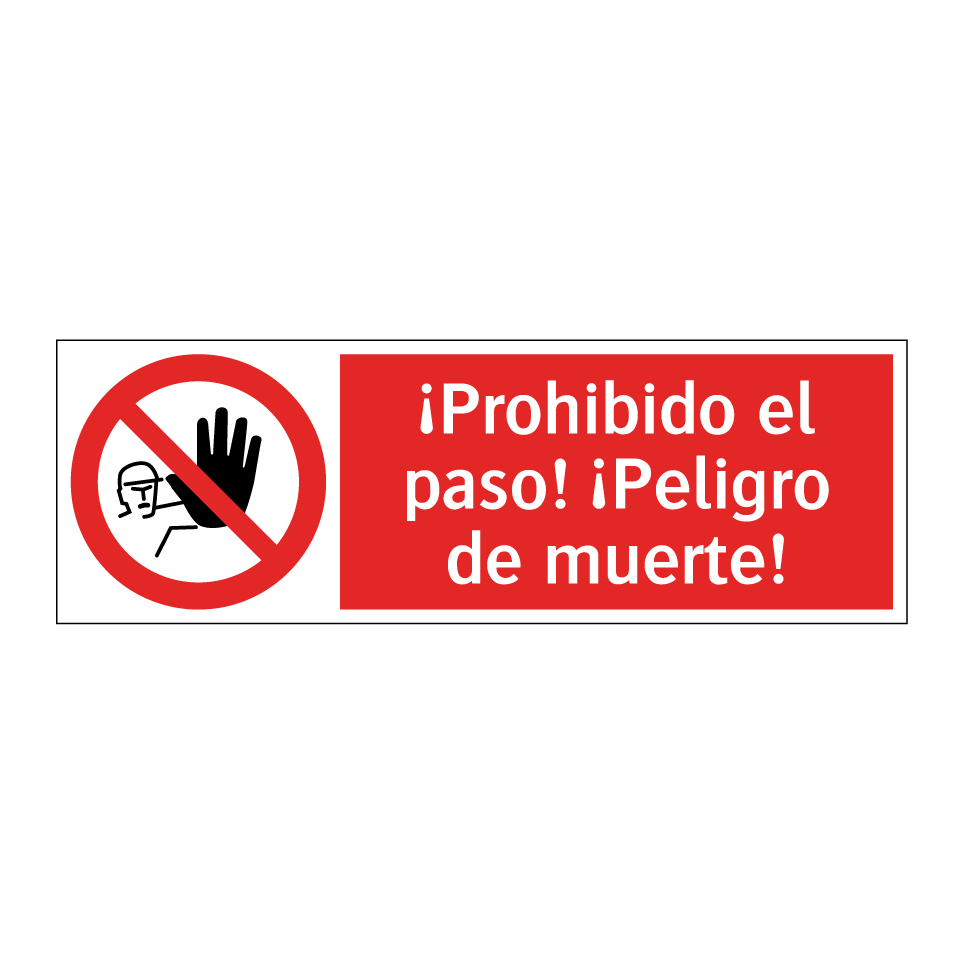 ¡Prohibido el paso! ¡Peligro de muerte!
